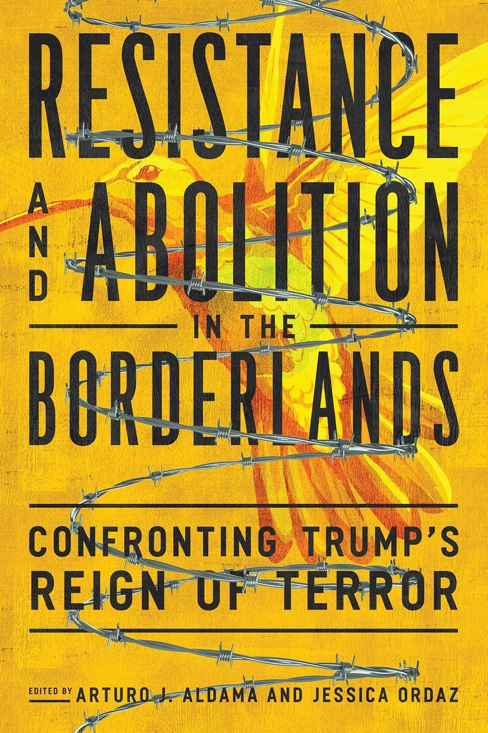 Cover: 9780816552313 | Resistance and Abolition in the Borderlands | Arturo J Aldama (u. a.)