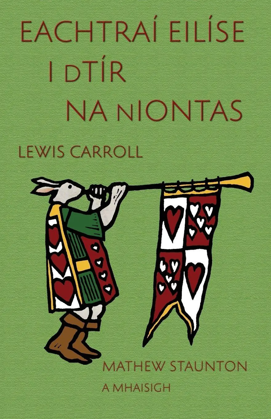 Cover: 9781782012313 | Eachtraí Eilíse i dTír na nIontas | Lewis Carroll | Taschenbuch | 2022