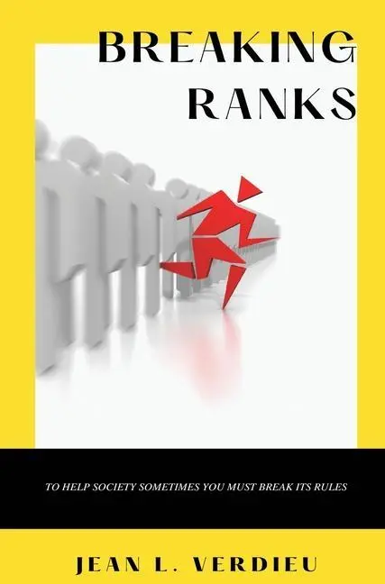 Cover: 9781948812313 | Breaking Ranks | To Help Society Sometimes You Must Break Its Rules
