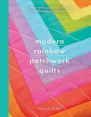 Cover: 9781526752413 | Modern Rainbow Patchwork Quilts | Paula Steel | Taschenbuch | Englisch