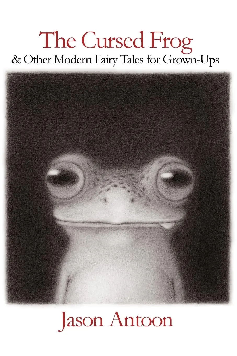 Cover: 9781732292413 | The Cursed Frog | &amp; Other Modern Fairy Tales For Grown-Ups | Antoon