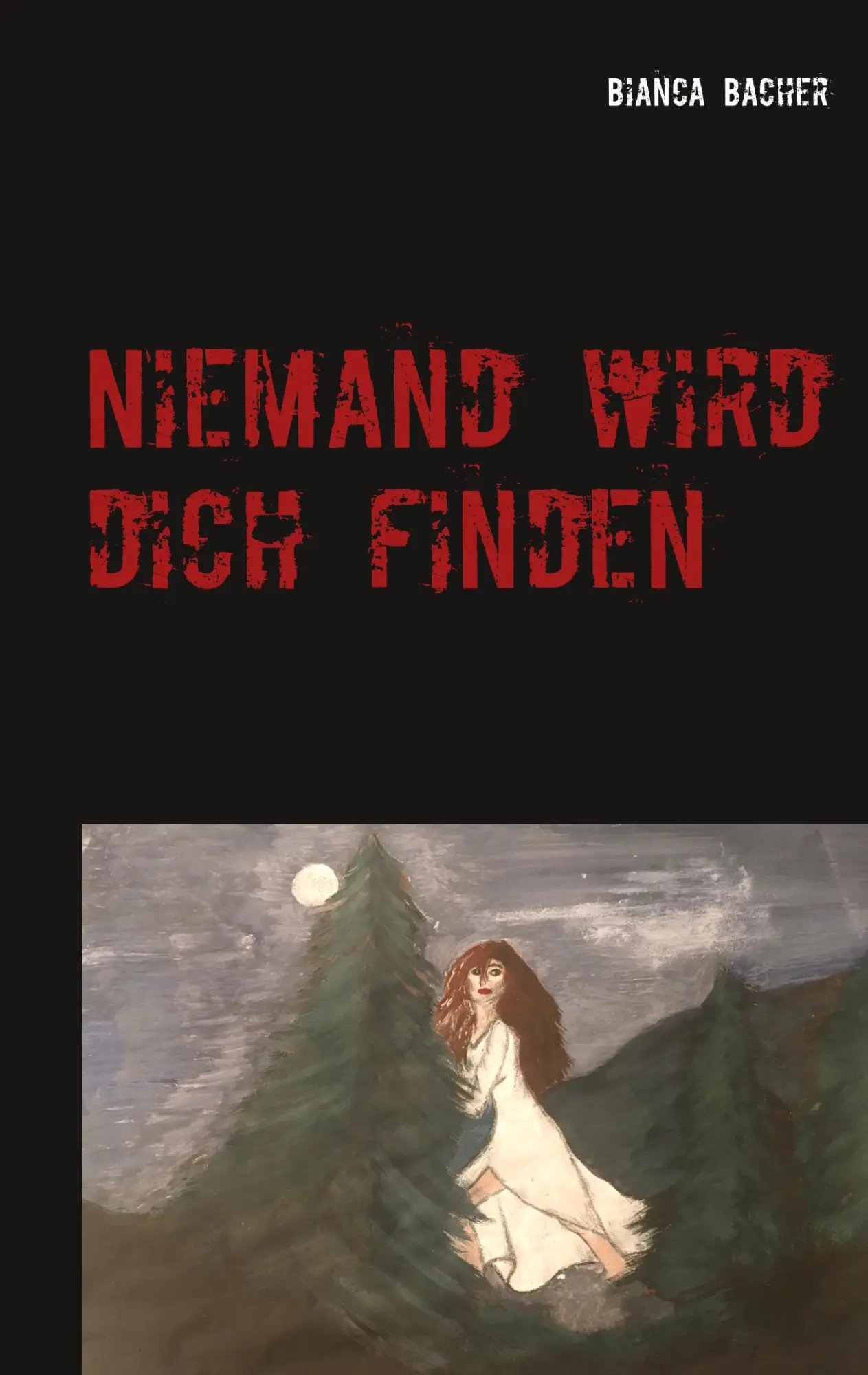 Cover: 9783750432413 | Niemand wird dich finden | Bianca Bacher | Taschenbuch | 208 S. | 2019