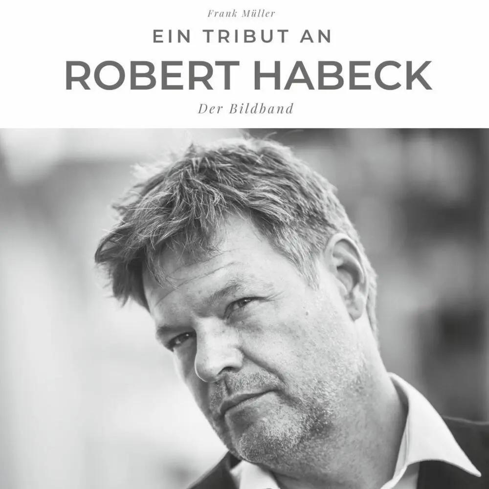 Cover: 9783750502413 | Ein Tribut an Robert Habeck | Der Bildband | Frank Müller | Buch