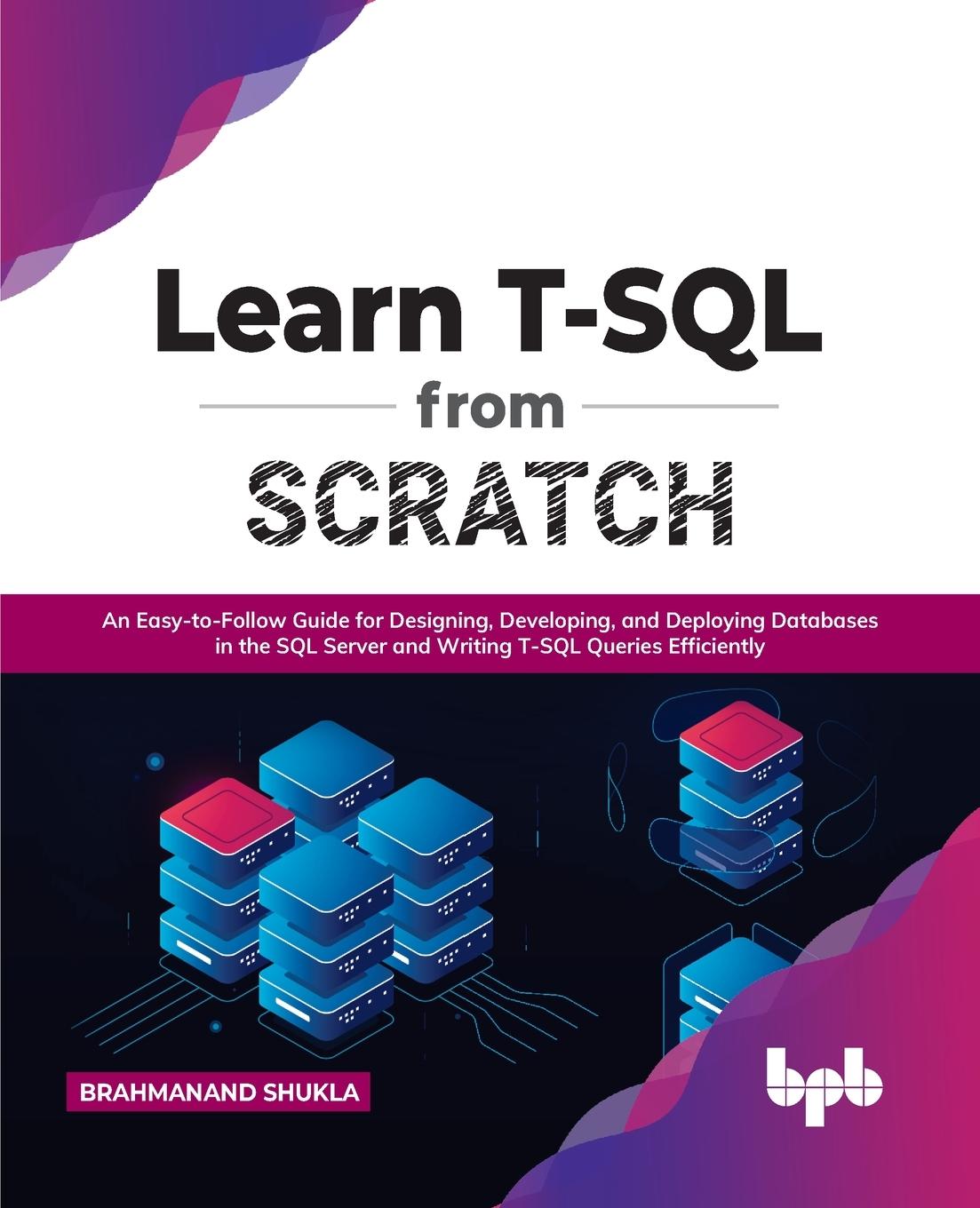 Cover: 9789391392413 | Learn T-SQL From Scratch | Brahmanand Shukla | Taschenbuch | Englisch