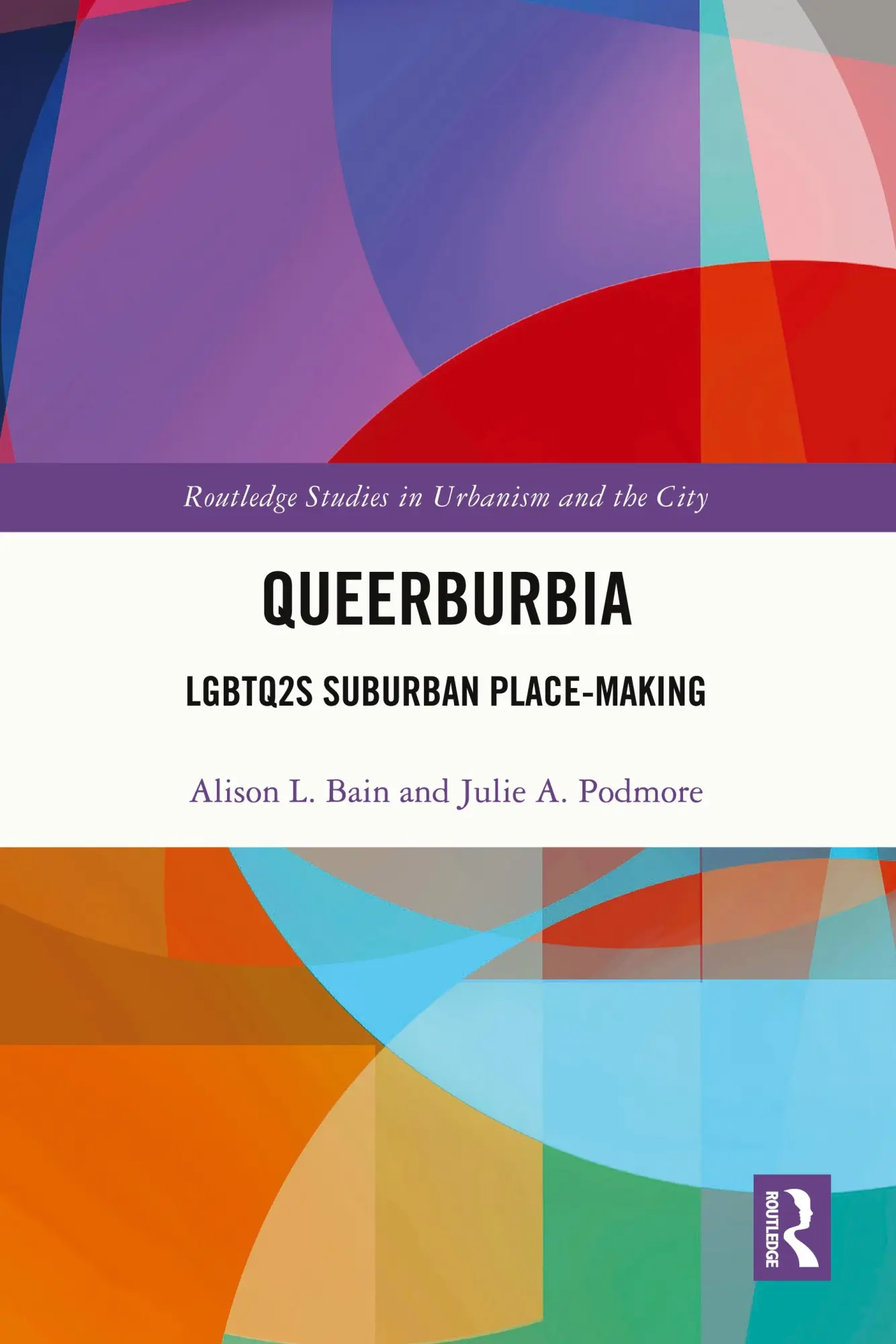 Cover: 9781032632513 | Queerburbia | LGBTQ2S Suburban Place-Making | Alison L. Bain (u. a.)