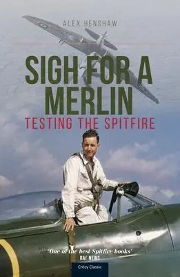 Cover: 9781800352513 | Sigh for a Merlin | Testing the Spitfire | Alex Henshaw | Taschenbuch
