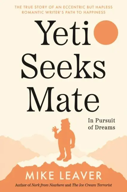 Cover: 9781915122513 | Yeti Seeks Mate | In Pursuit of Dreams | Mike Leaver | Taschenbuch