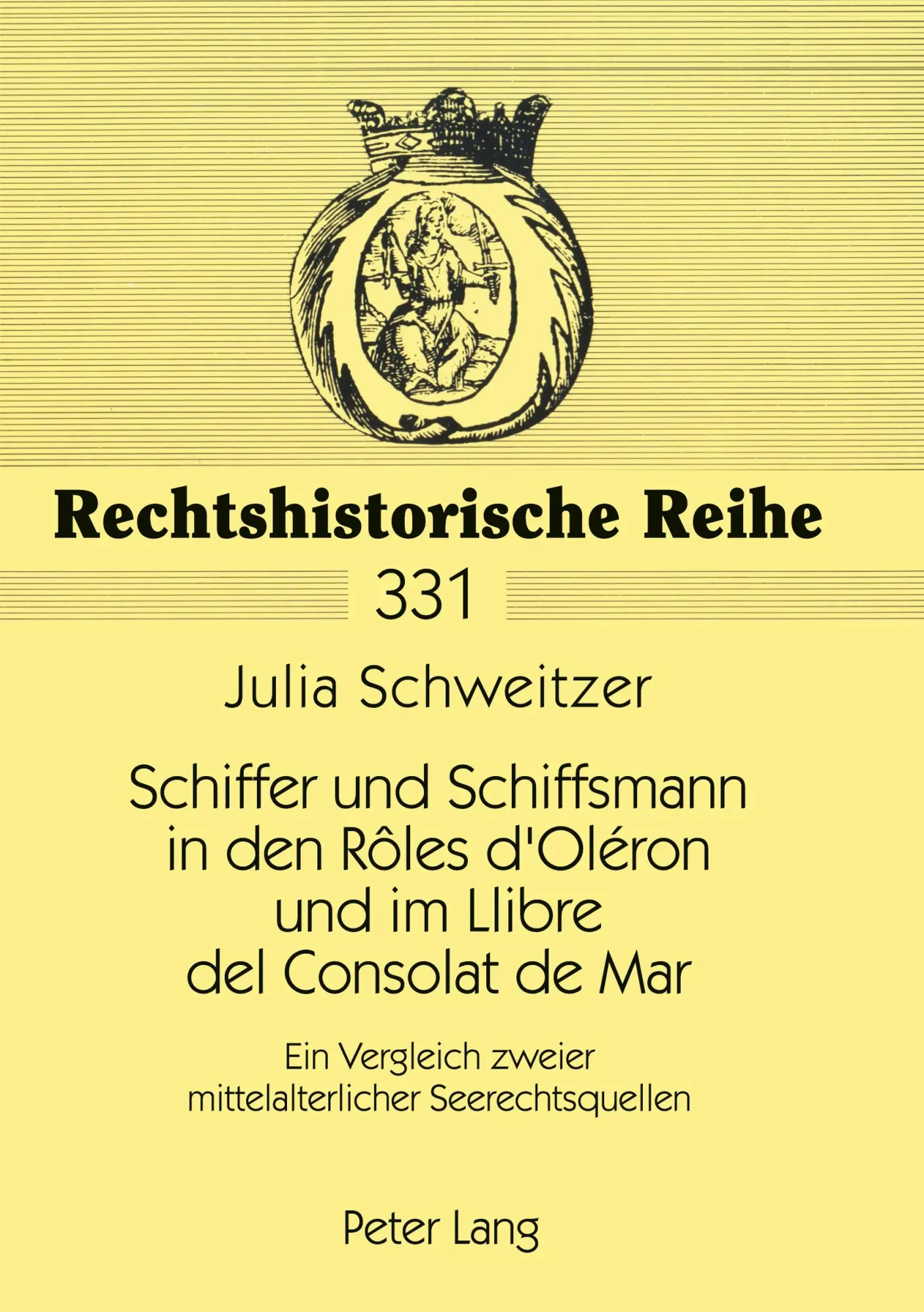 Schiffer und Schiffsmann in den Rôles d'Oléron und im Llibre del Consolat de Mar: Ein Vergleich zweier mittelalterlicher Seerechtsquellen (Rechtshistorische Reihe)