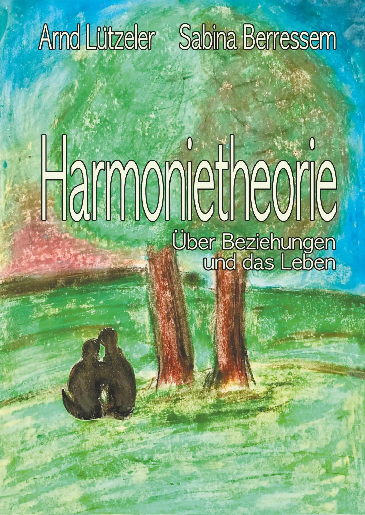 Cover: 9783746942513 | Harmonietheorie | Über Beziehungen und das Leben | Lützeler (u. a.)