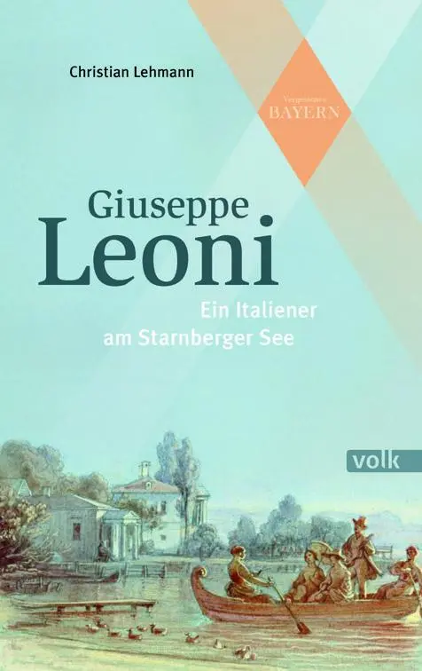Cover: 9783862222513 | Giuseppe Leoni | Ein Italiener am Starnberger See | Christian Lehmann