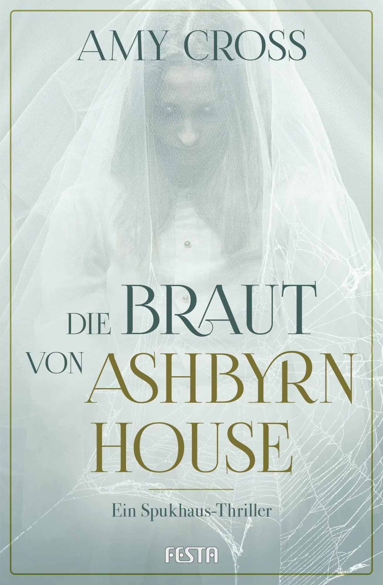 Cover: 9783986762513 | Die Braut von Ashbyrn House | Ein Spukhaus-Thriller | Amy Cross | Buch