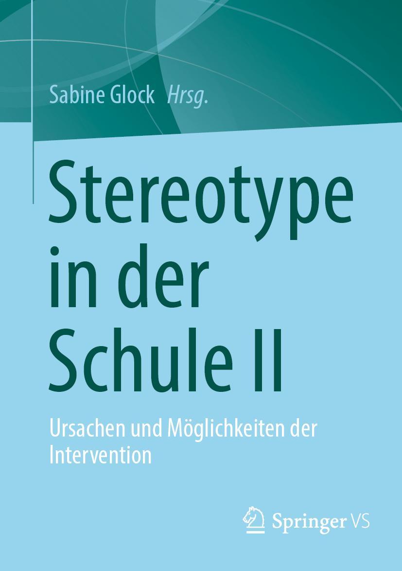 Cover: 9783658372613 | Stereotype in der Schule II | Sabine Glock | Taschenbuch | xii | 2022
