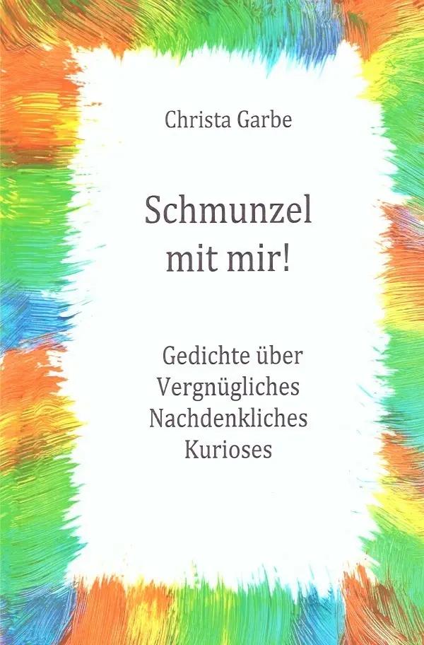Cover: 9783756522613 | Schmunzel mit mir! | Christa Garbe | Taschenbuch | 84 S. | Deutsch