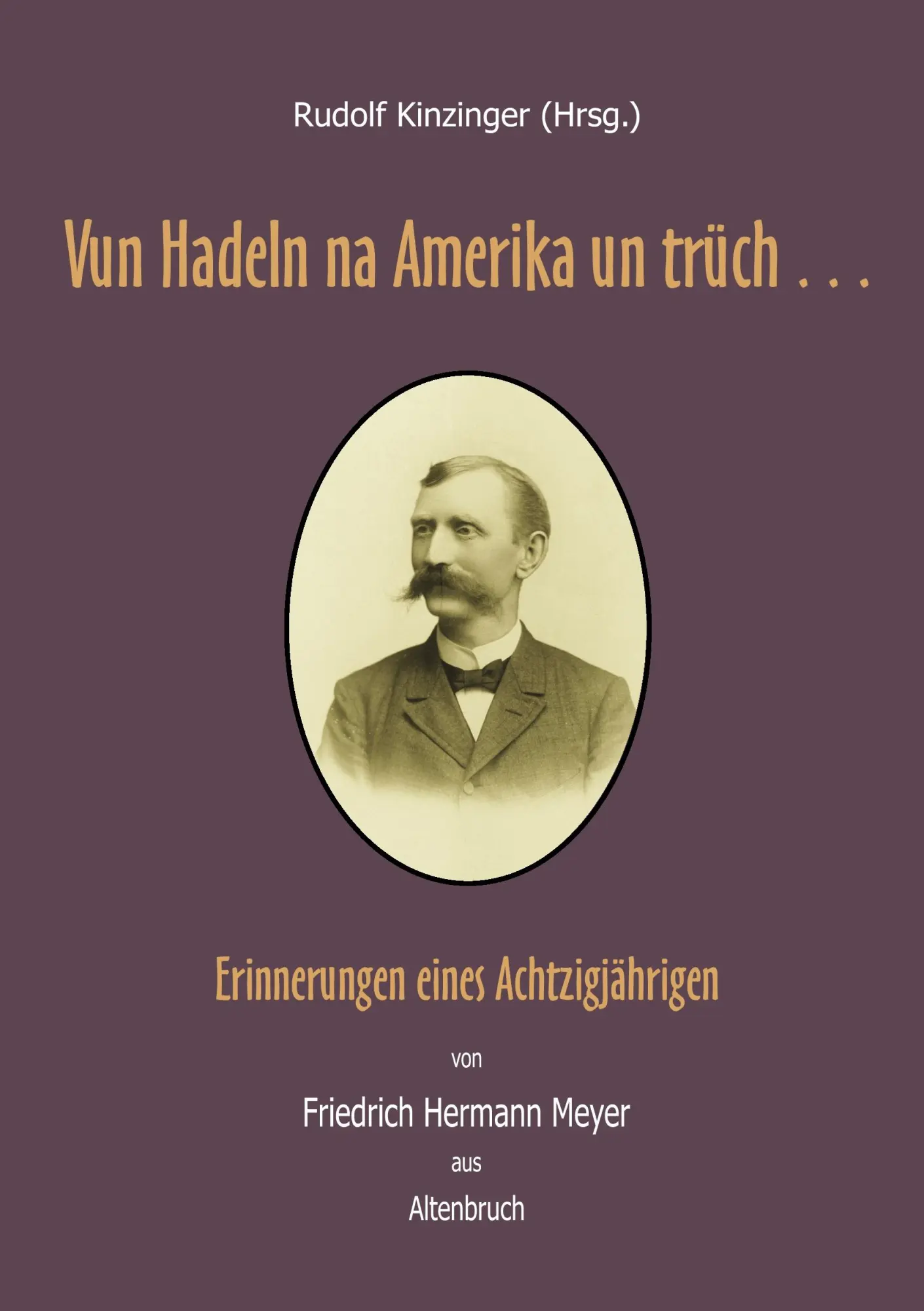 Cover: 9783839162613 | Vun Hadeln na Amerika un trüch . . . | Friedrich Hermann Meyer | Buch