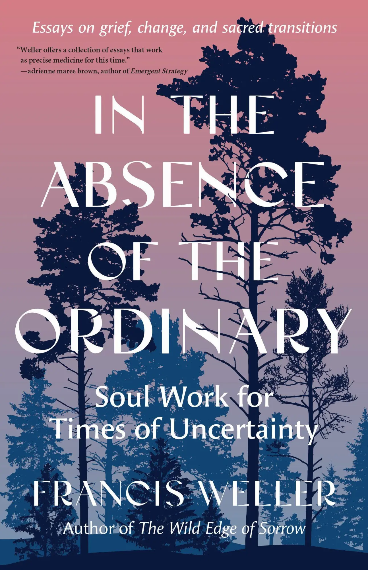 Cover: 9798889842613 | In the Absence of the Ordinary | Francis Weller | Taschenbuch | 2025