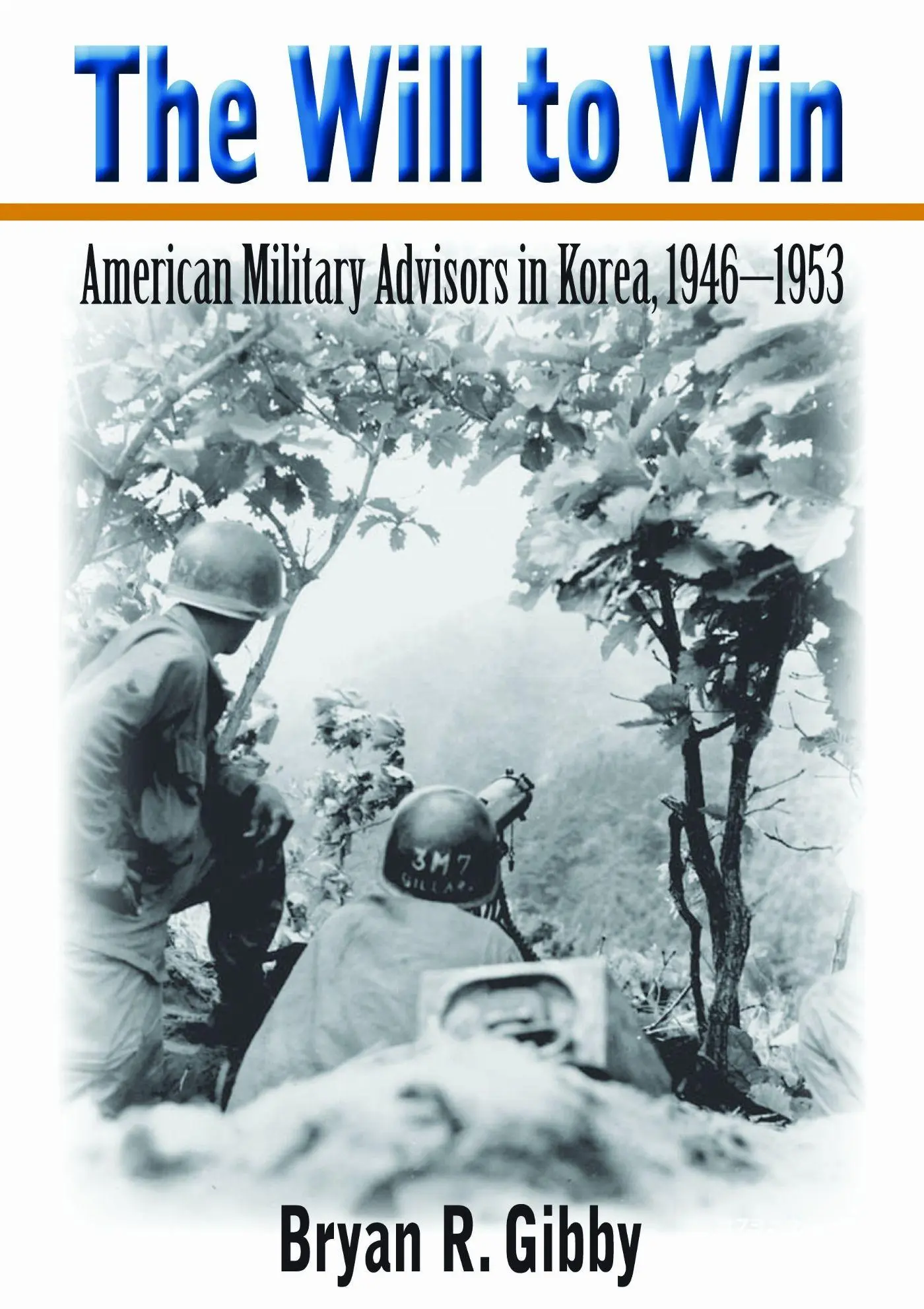 Cover: 9780817362713 | The Will to Win | American Military Advisors in Korea, 1946-1953
