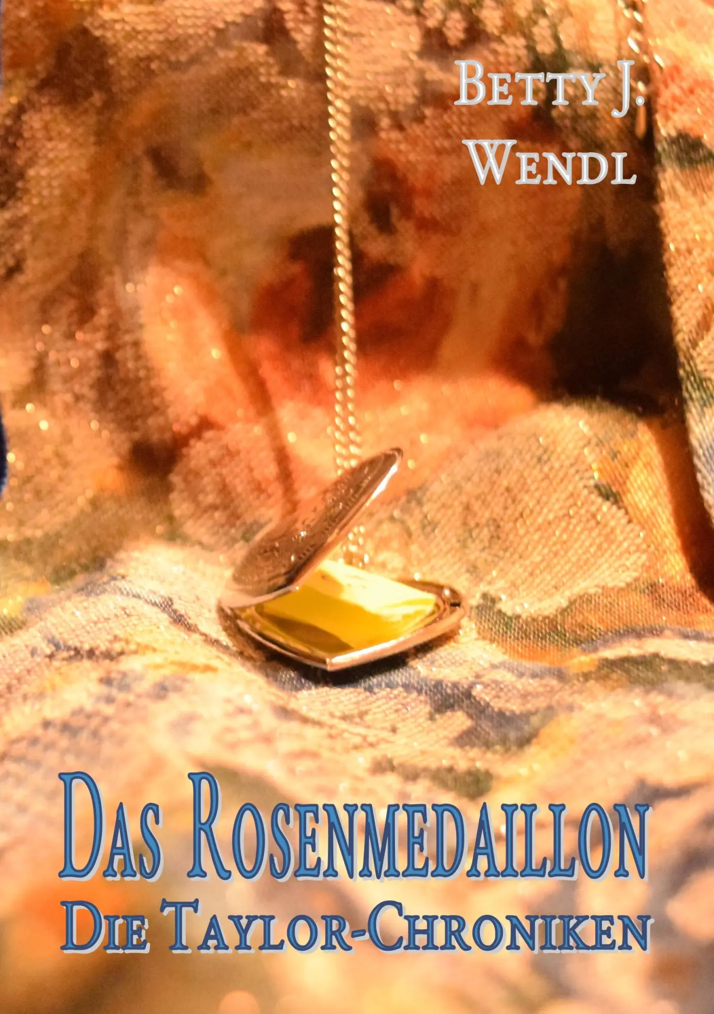 Cover: 9783752862713 | Das Rosenmedaillon | Die Taylor-Chroniken | Betty J. Wendl | Buch