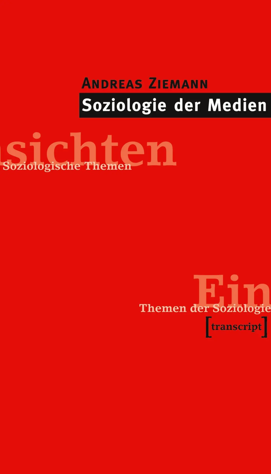 Cover: 9783837622713 | Soziologie der Medien | Andreas Ziemann | Taschenbuch | 160 S. | 2021