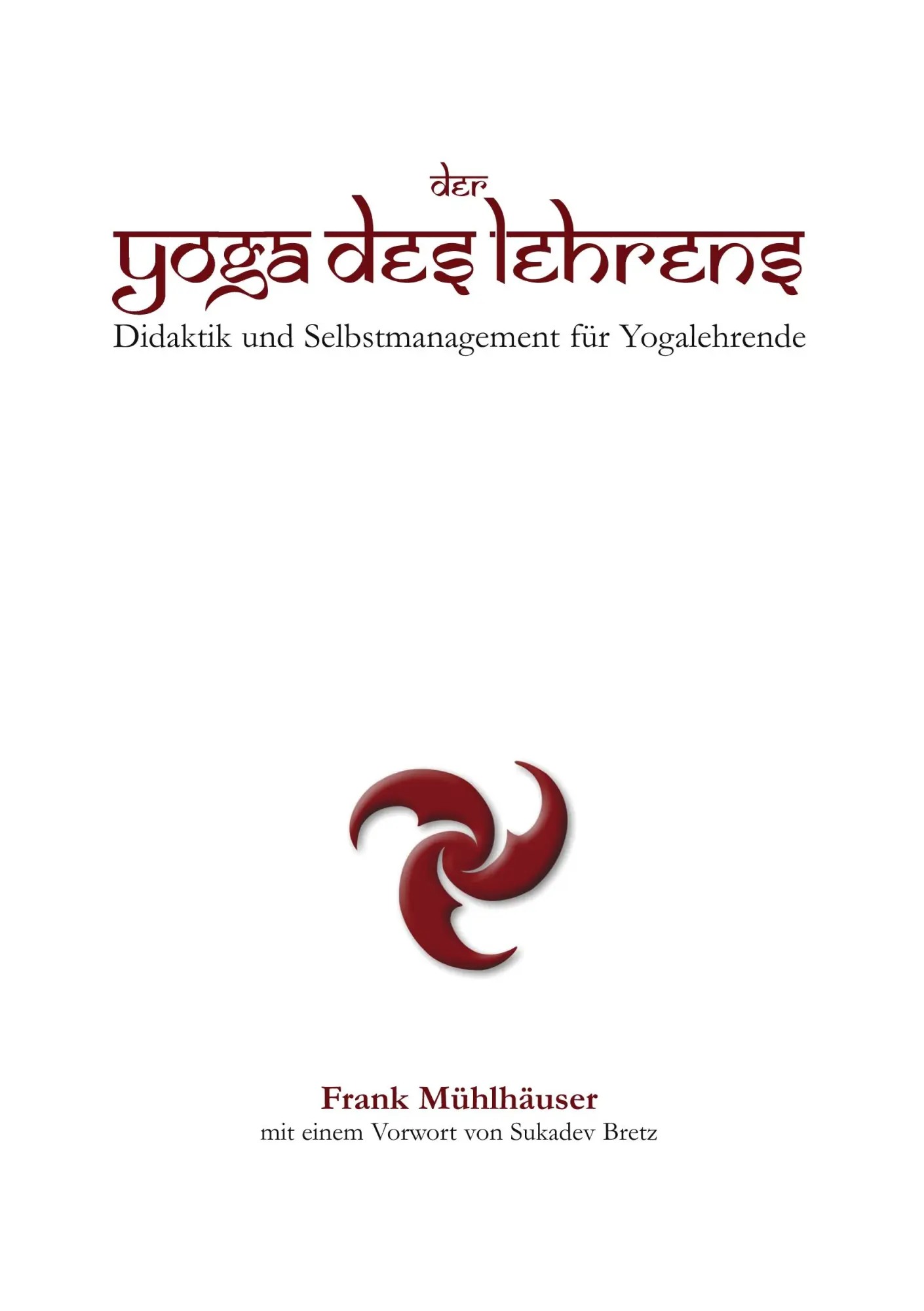 Cover: 9783842332713 | Der Yoga des Lehrens | Didaktik und Selbstmanagement für Yogalehrende
