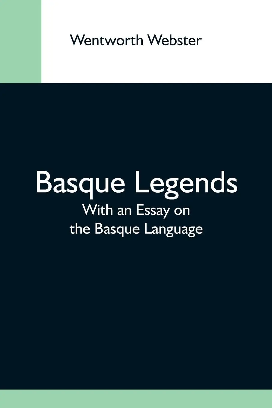 Cover: 9789354592713 | Basque Legends; With An Essay On The Basque Language | Webster | Buch