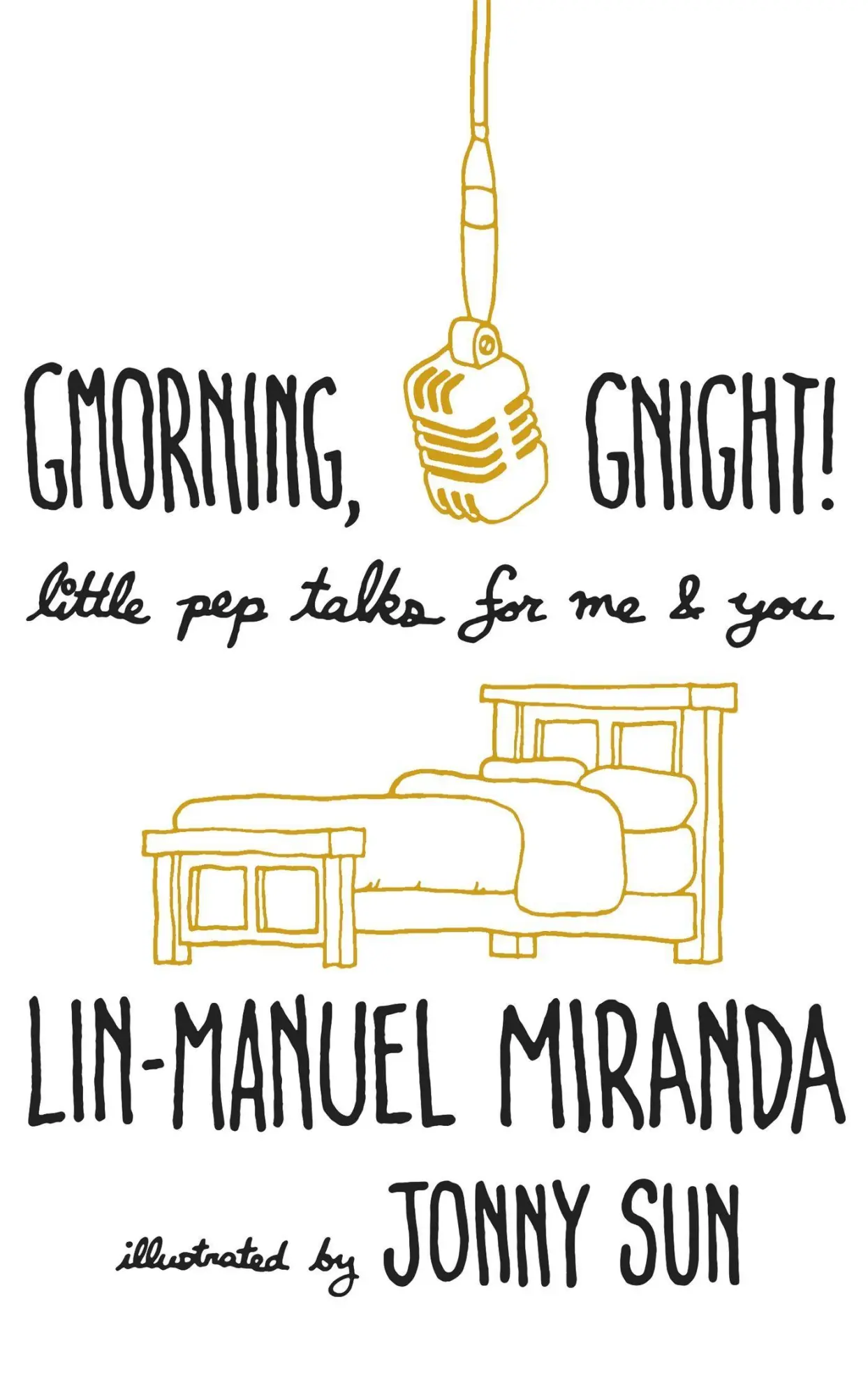 Cover: 9781472262813 | Gmorning, Gnight! | Little Pep Talks for Me &amp; You | Lin-Manuel Miranda