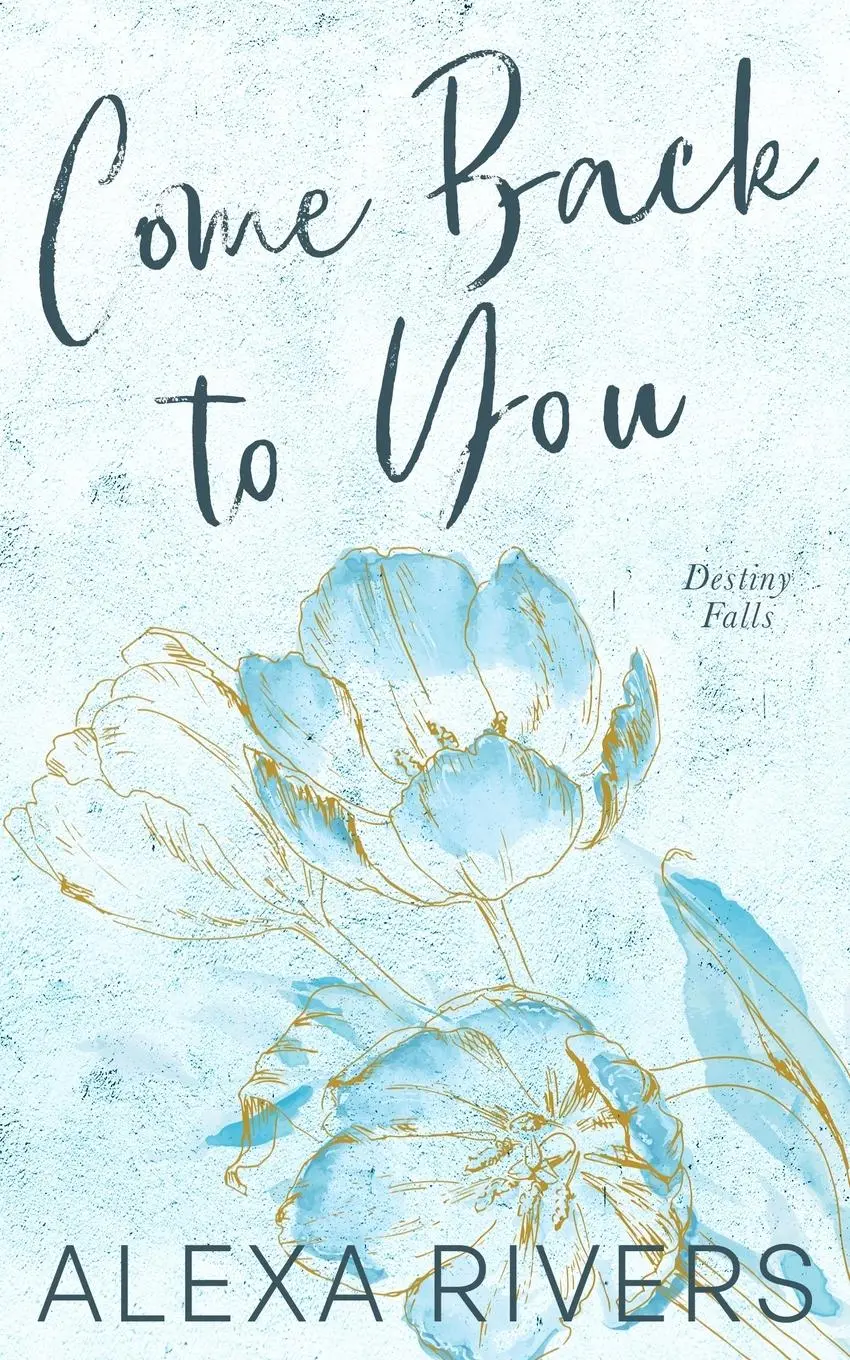 Cover: 9781991192813 | Come Back to You (Special Edition) | Alexa Rivers | Taschenbuch | 2023