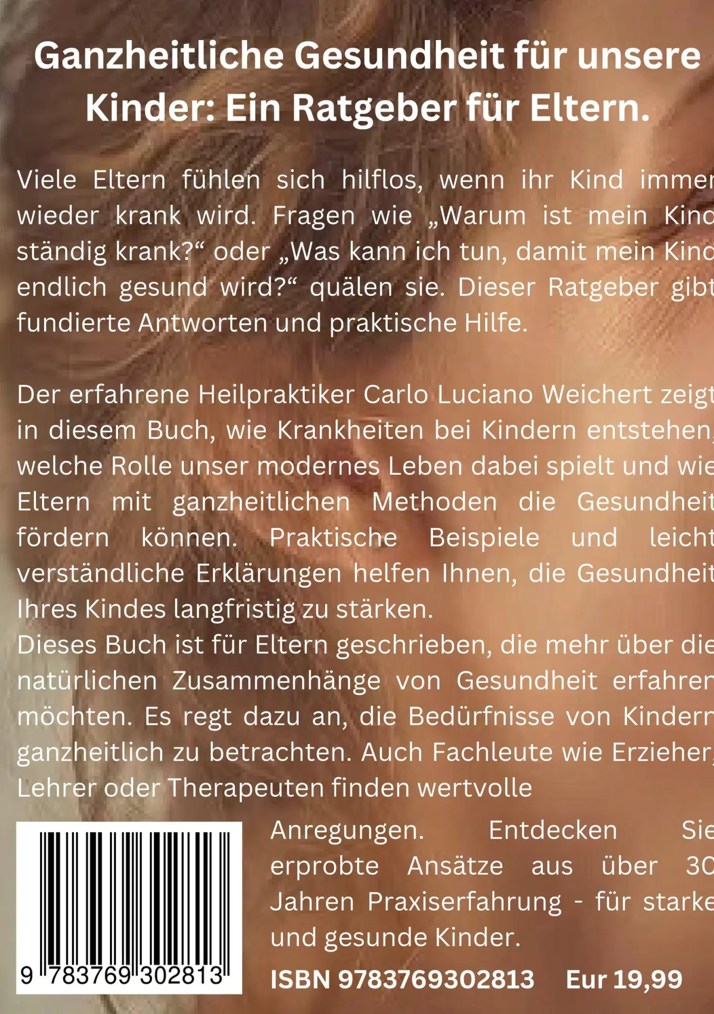 Rückseite: 9783769302813 | Warum wird mein Kind nicht gesund? Ein Ratgeber für Eltern | Weichert