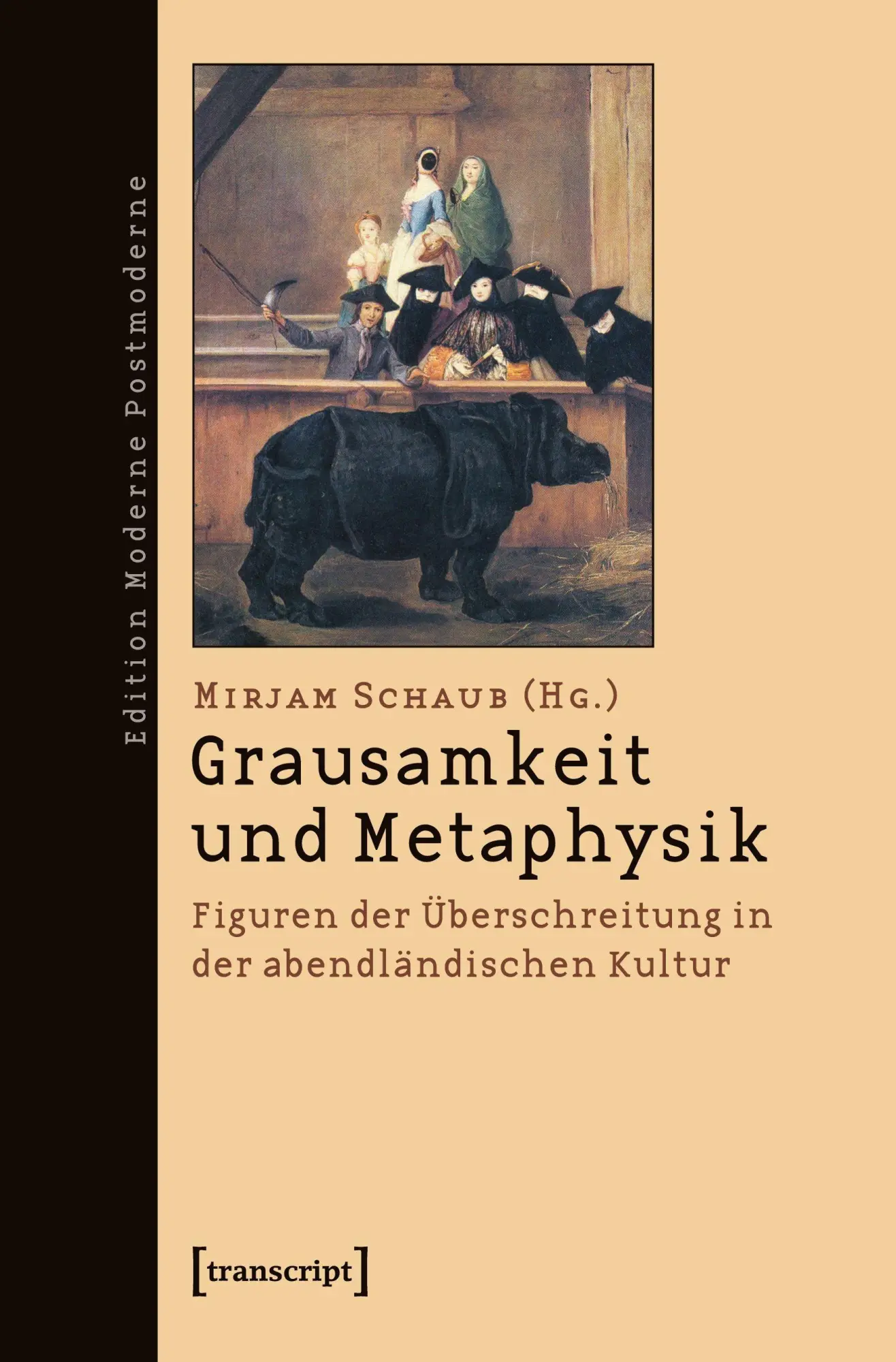 Cover: 9783837612813 | Grausamkeit und Metaphysik | Mirjam Schaub | Taschenbuch | 420 S.