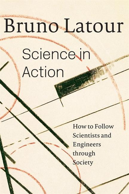 Science in Action | How to Follow Scientists and Engineers through Society | Bruno Latour | Taschenbuch | Kartoniert / Broschiert | Englisch | 2011 | Harvard University Press | EAN 9780674792913 - Latour, Bruno