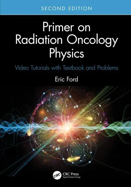 Cover: 9781032382913 | Primer on Radiation Oncology Physics | Eric Ford | Taschenbuch | 2025