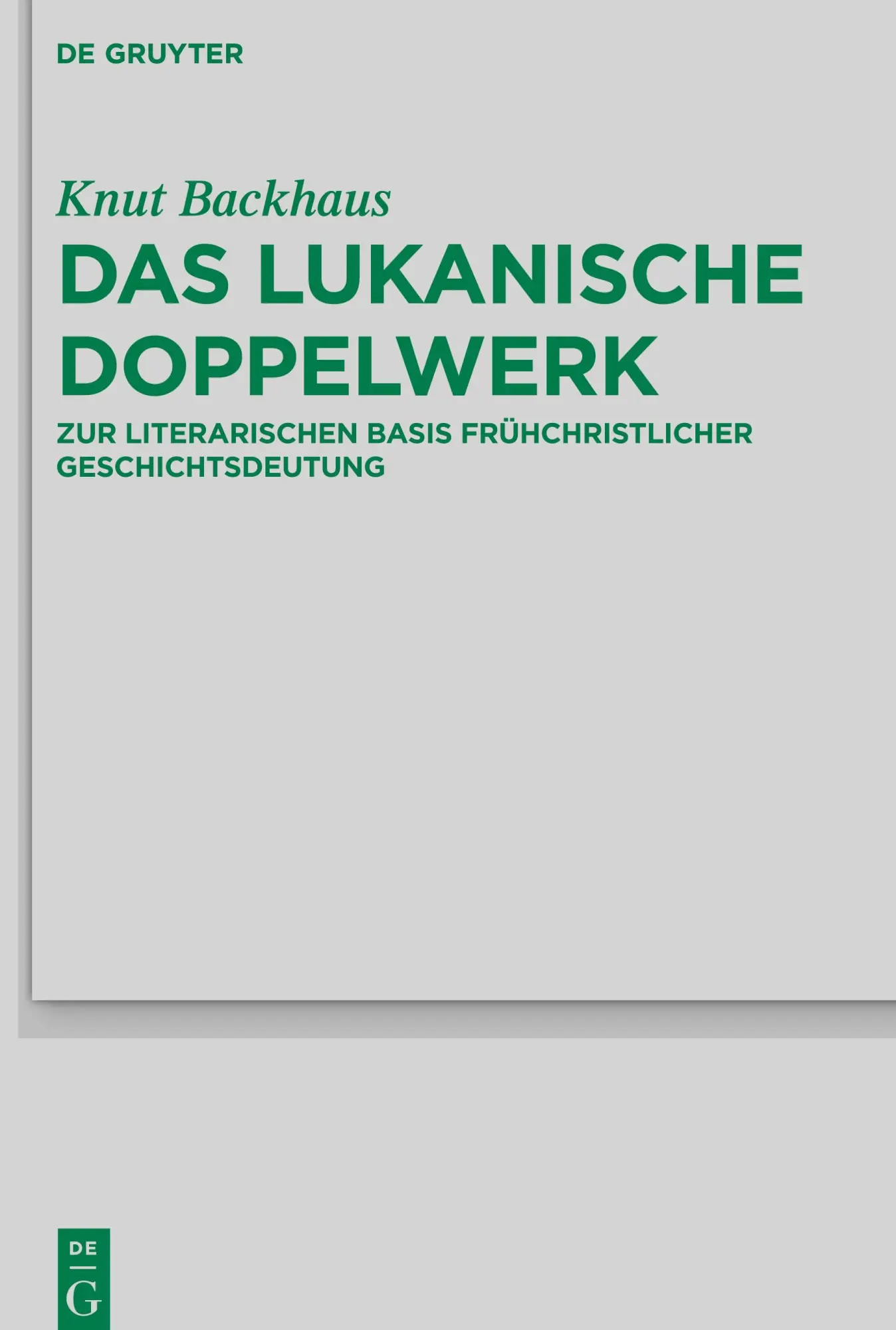 Cover: 9783110602913 | Das lukanische Doppelwerk | Knut Backhaus | Buch | XIV | Deutsch