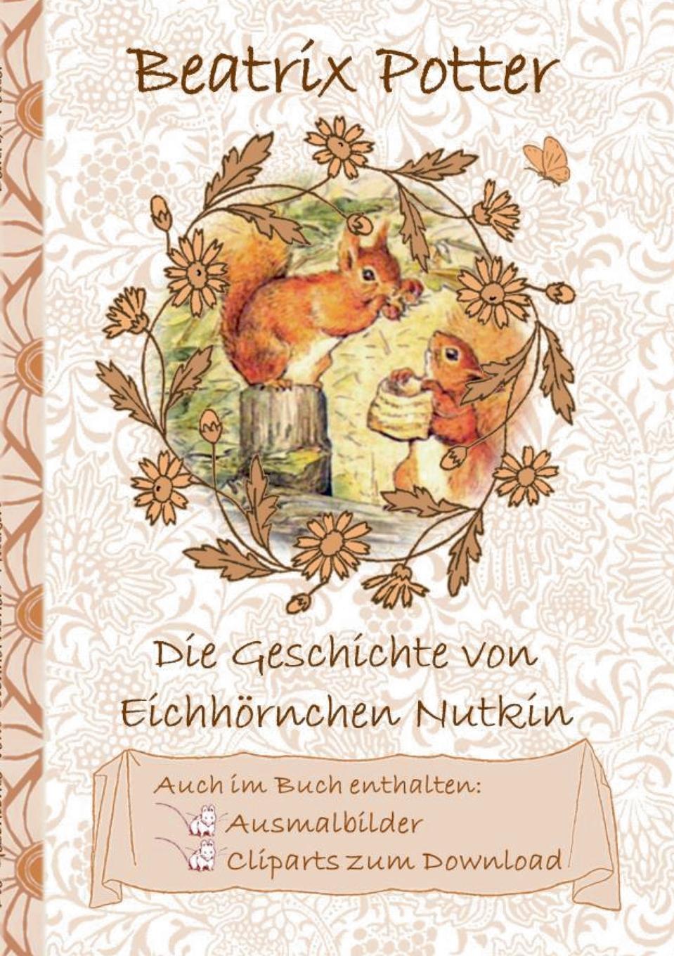 Cover: 9783752842913 | Die Geschichte vom Eichhörnchen Nutkin (inklusive Ausmalbilder und...