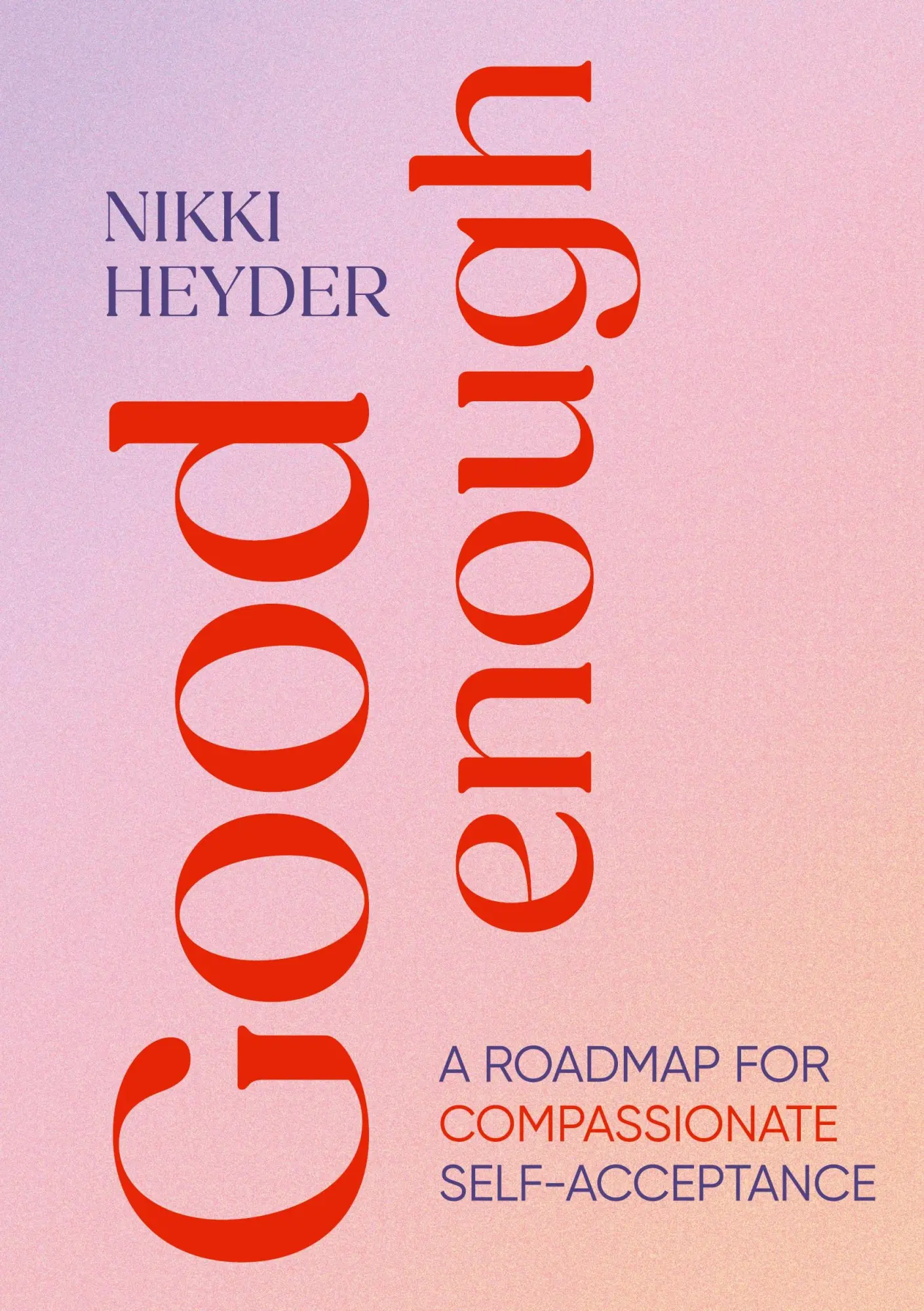 Cover: 9789948742913 | Good Enough | A Roadmap for Compassionate Self-Acceptance | Heyder