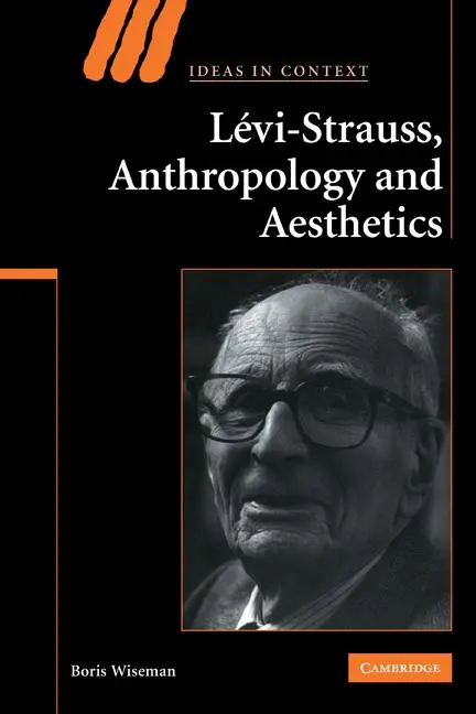 Cover: 9780521123013 | Levi-Strauss, Anthropology, and Aesthetics | Boris Wiseman | Buch