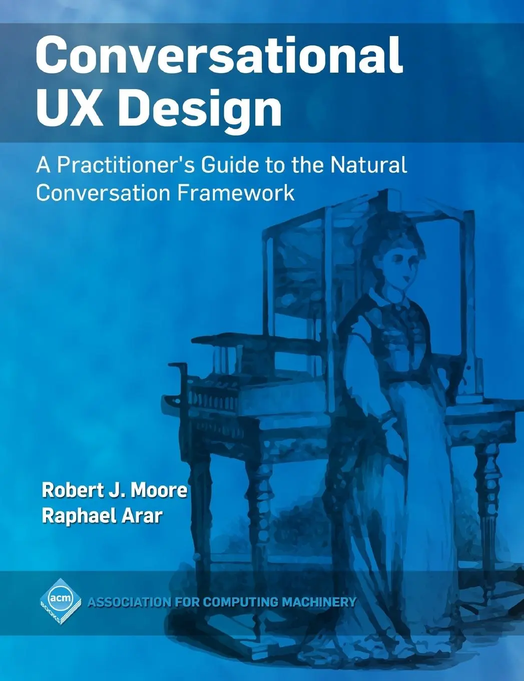 Cover: 9781450363013 | Conversational UX Design | Robert J. Moore (u. a.) | Buch | Englisch