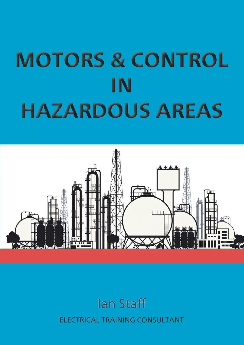 Cover: 9781914083013 | Motors and Control in Hazardous Areas | Ian Staff | Taschenbuch | 2021