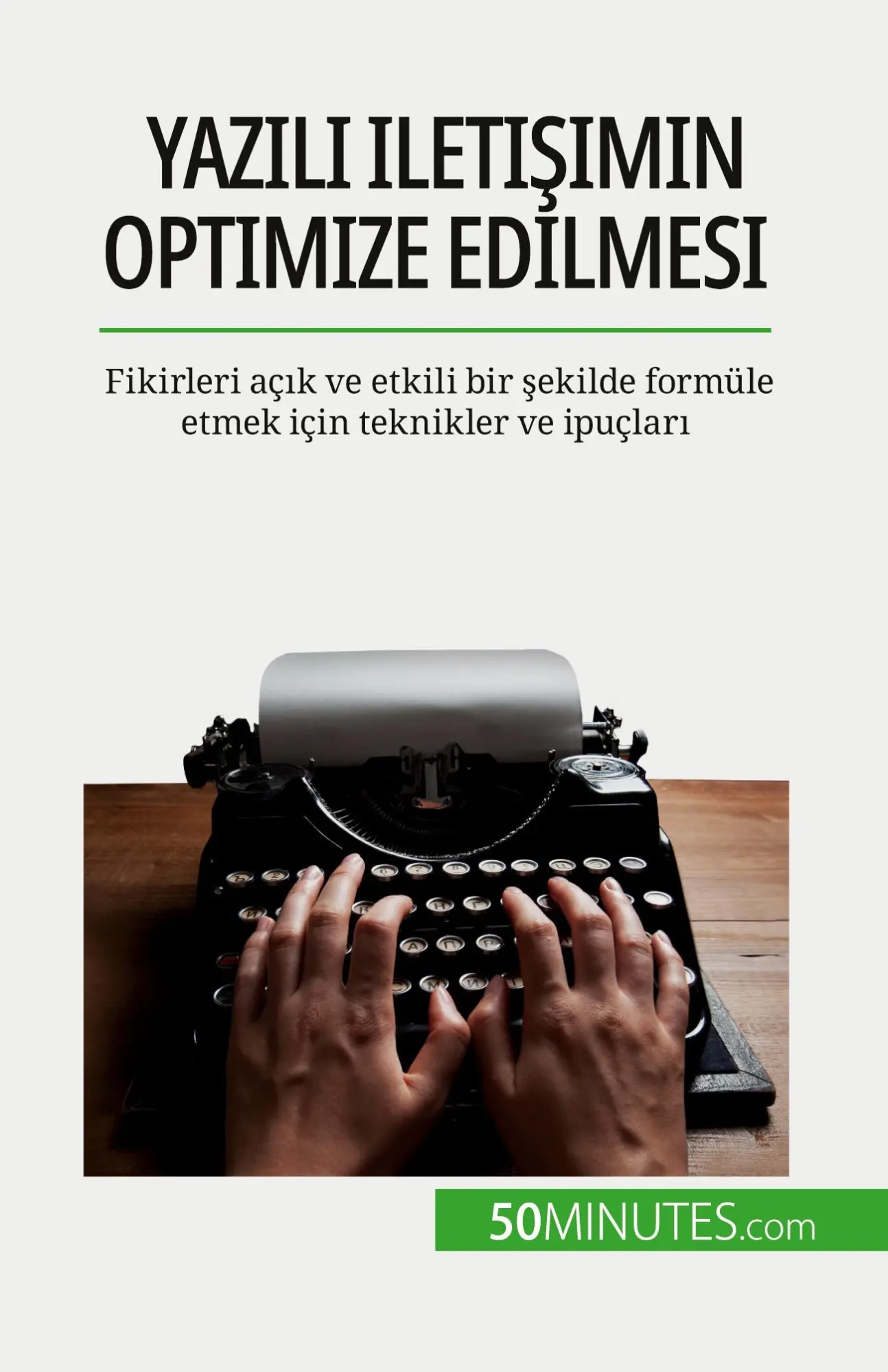 Yazılı iletişimin optimize edilmesi: Fikirleri açık ve etkili bir şekilde formüle etmek için teknikler ve ipuçları: Fikirleri aç¿k ve etkili bir ¿ekilde formüle etmek için teknikler ve ipuçlar¿