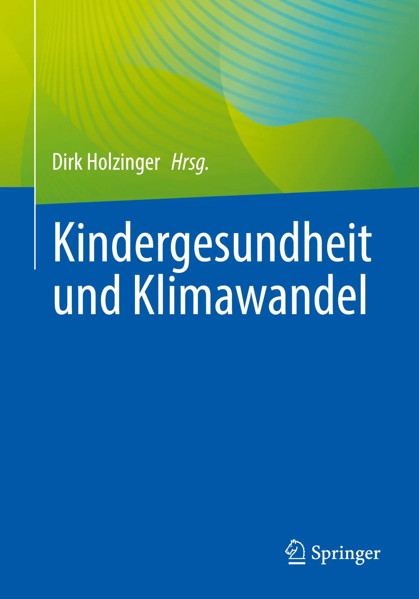 Cover: 9783662713013 | Kindergesundheit und Klimawandel | Dirk Holzinger | Taschenbuch | xvii