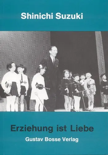 Cover: 9783764923013 | Erziehung ist Liebe | Ein neuer Weg in der Talenterziehung | Suzuki