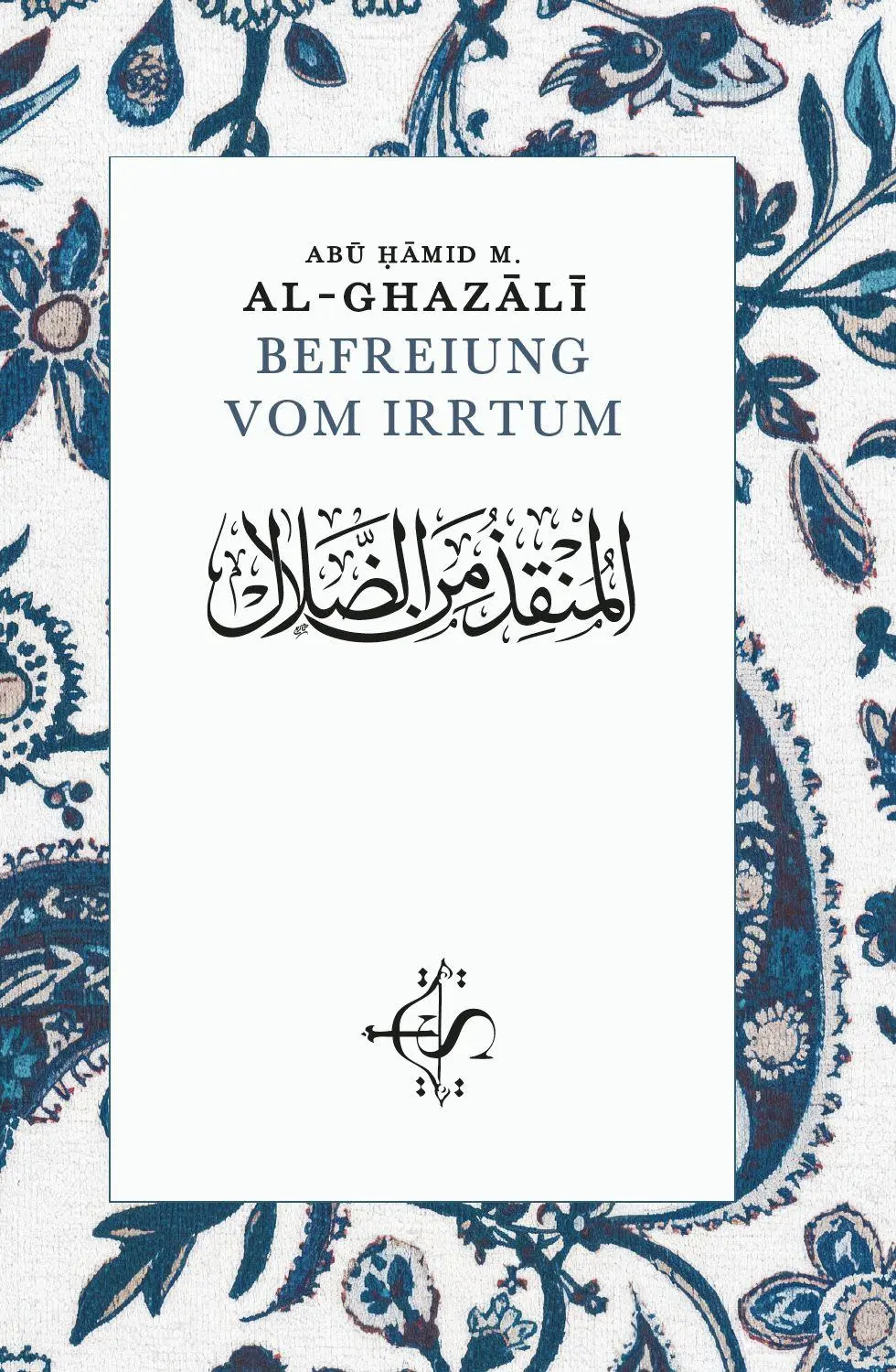 Cover: 9783911433013 | Befreiung vom Irrtum | Munqid mine'd-Dalâl | Abu Hamid M. Al-Ghazali