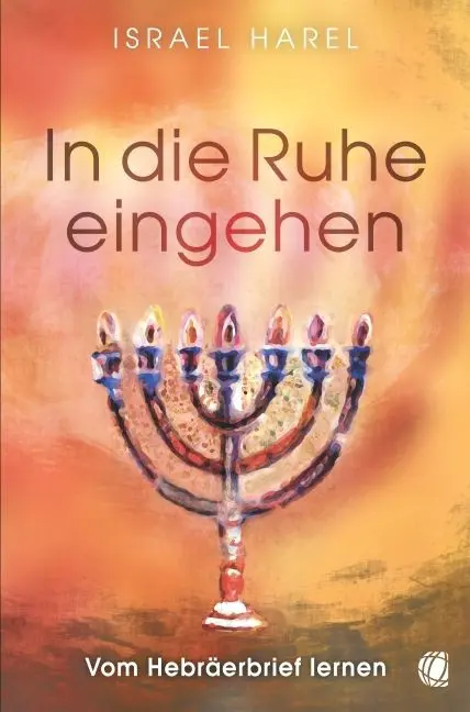 Cover: 9783955783013 | In die Ruhe eingehen | Vom Hebräerbrief lernen | Israel Harel | Buch