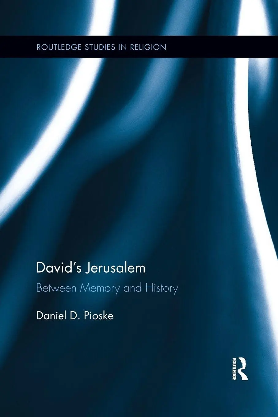 Cover: 9781138053113 | David's Jerusalem | Between Memory and History | Daniel Pioske | Buch