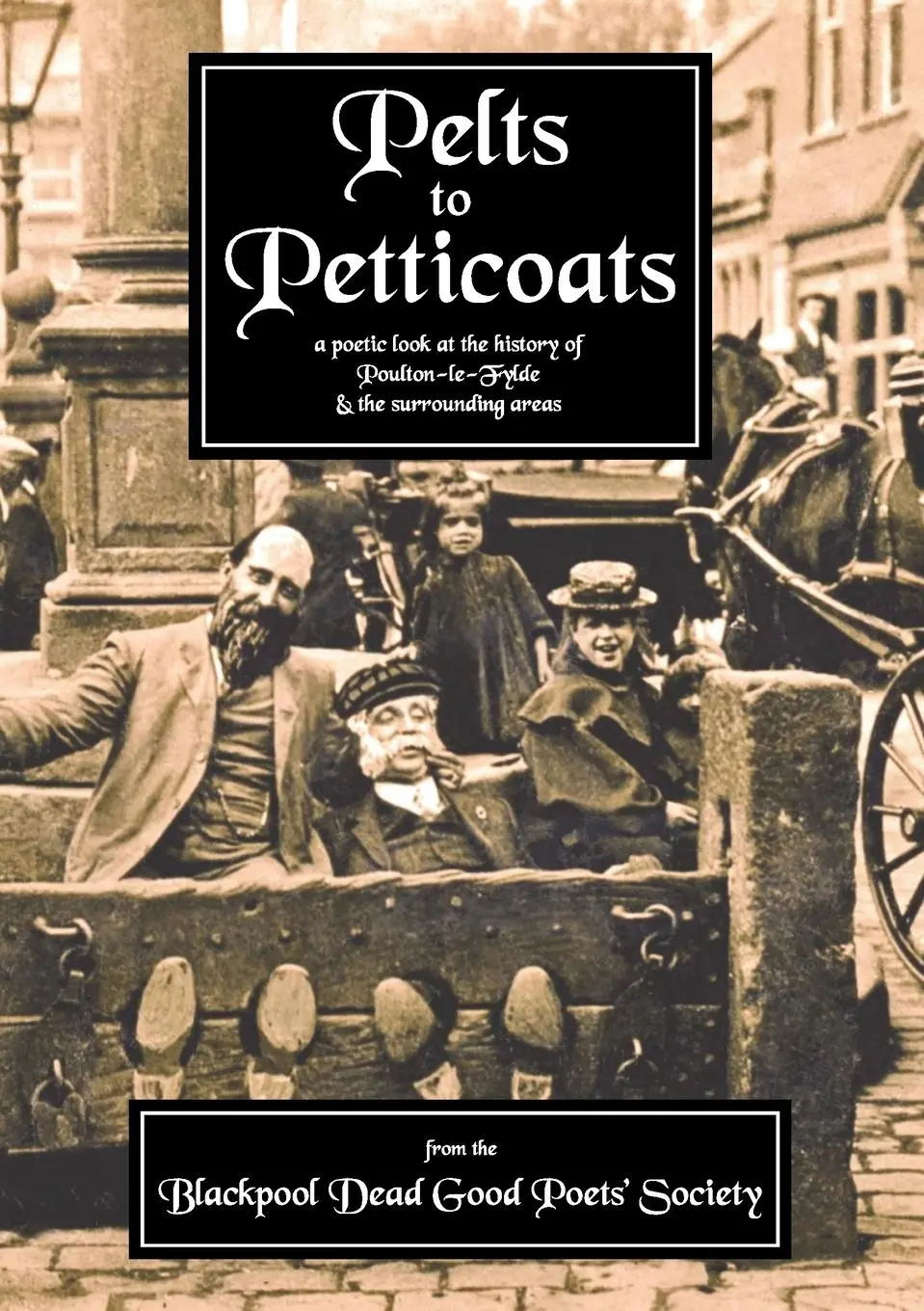 Cover: 9781291413113 | Pelts to Petticoats - A Poetic Celebration of Poulton-le-Fylde...