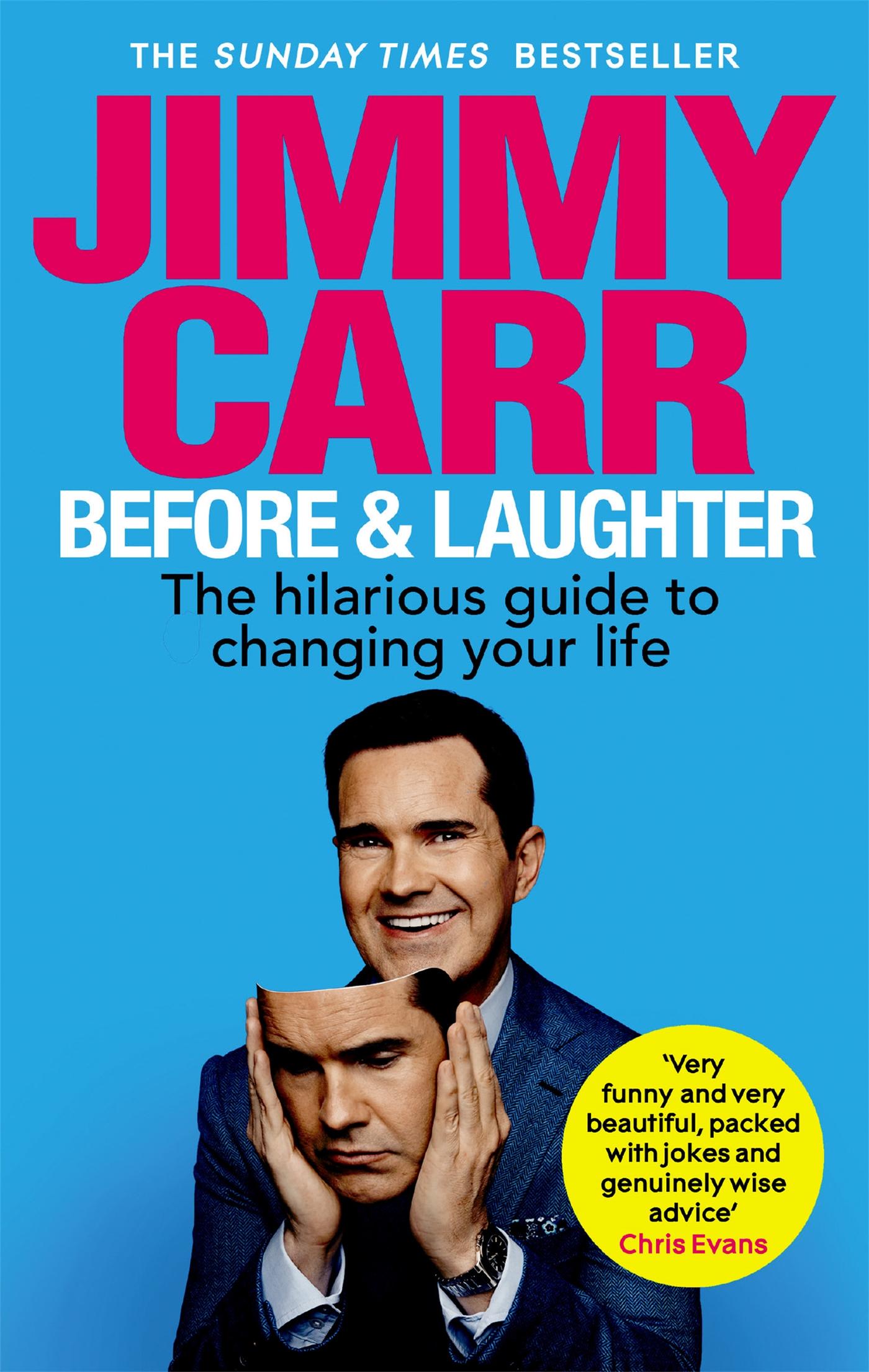 Cover: 9781529413113 | Before &amp; Laughter | The hilarious guide to changing your life | Carr
