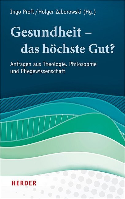 Cover: 9783451383113 | Gesundheit - das höchste Gut? | Ingo Proft (u. a.) | Buch | 284 S.