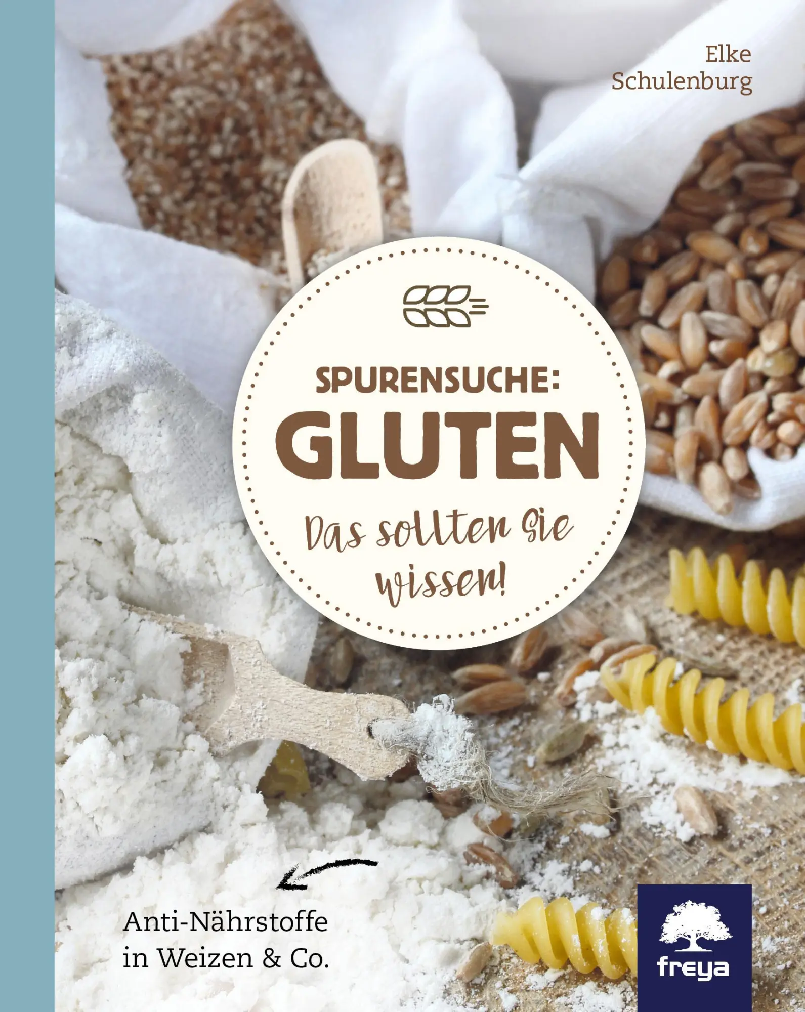 Cover: 9783990253113 | Spurensuche: Gluten | Das sollten Sie wissen! | Elke Schulenburg