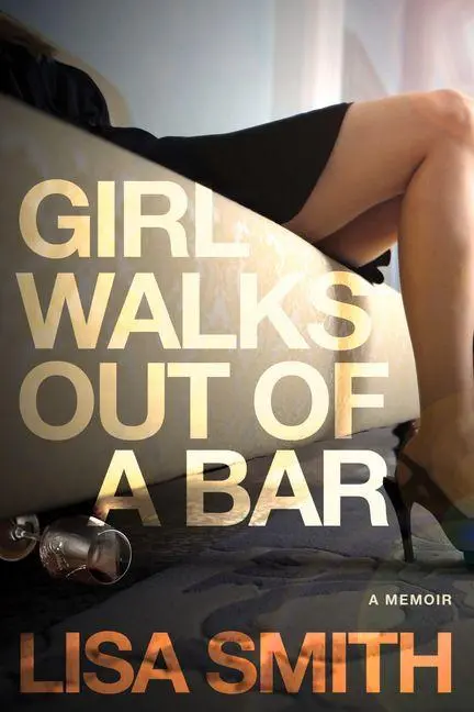 Cover: 9781590793213 | Girl Walks Out of a Bar | A Memoir | Lisa F Smith | Taschenbuch | 2016