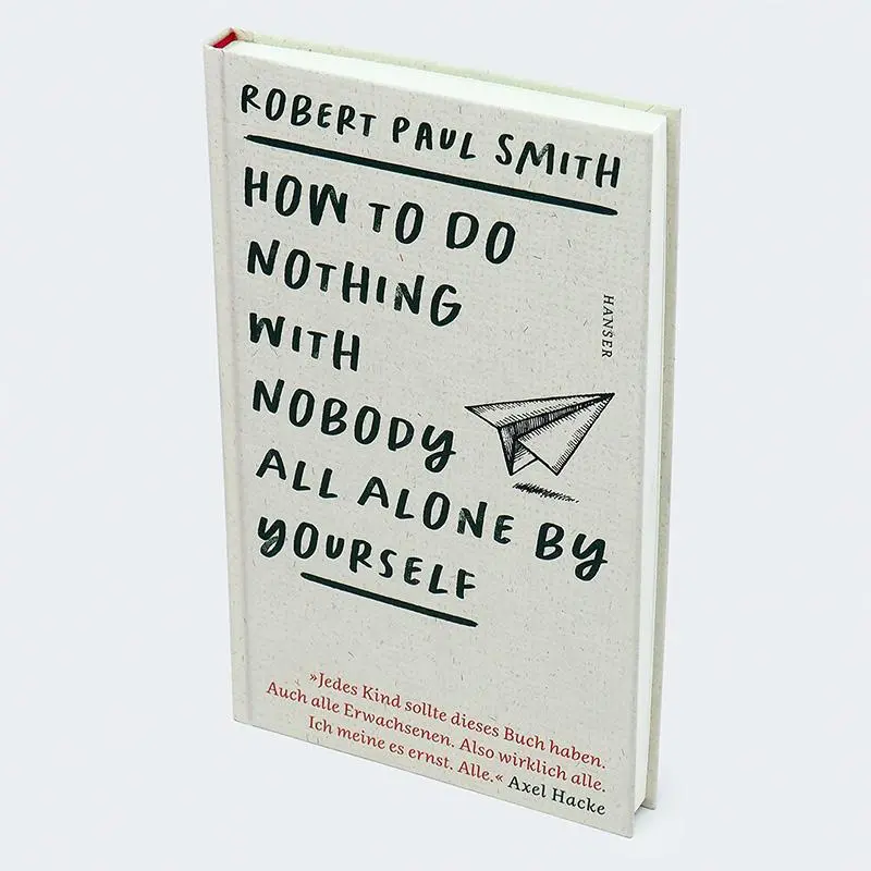 Bild: 9783446283213 | How to Do Nothing with Nobody All Alone by Yourself | Smith | Buch