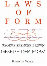 Cover: 9783890943213 | Laws of Form | George Spencer-Brown | Buch | 240 S. | Deutsch | 1997 Cover: 9783890943213 | Laws of Form | George Spencer-Brown | Buch | 240 S. | Deutsch | 1997