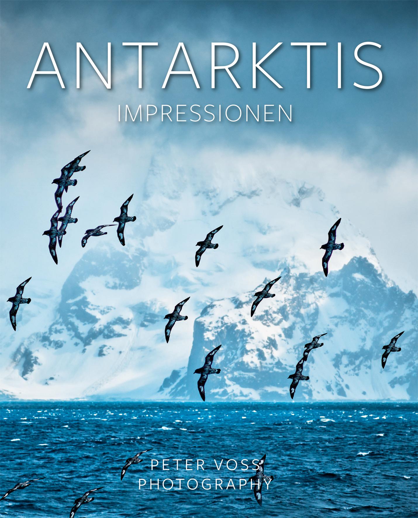 Cover: 9783731913313 | Antarktis | Impressionen | Peter Voss | Buch | 240 S. | Deutsch | 2023